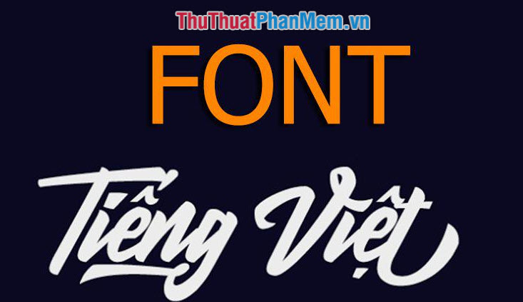 Tổng hợp những font tiếng Việt đẹp nhất cho thiết kế đồ họa hoặc trang trí văn bản