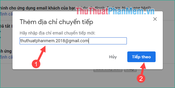 Nhập địa chỉ gmail được nhận thư chuyển tiếp và nhấn Tiếp theo