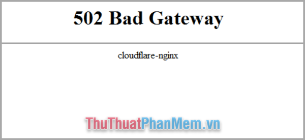 Dấu hiệu nhận biết lỗi 502 bad gateway