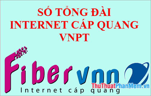 Số tổng đài Internet VNPT - Hotline hỗ trợ Internet cáp quang VNPT