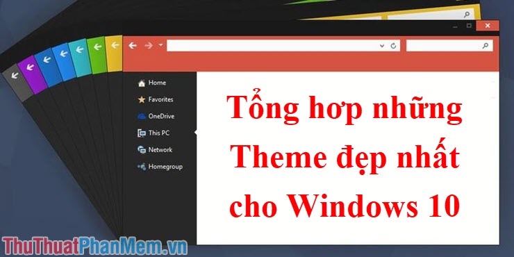 kham pha 2 tong hop nhung theme dep nhat cho windows 10 moi nhat