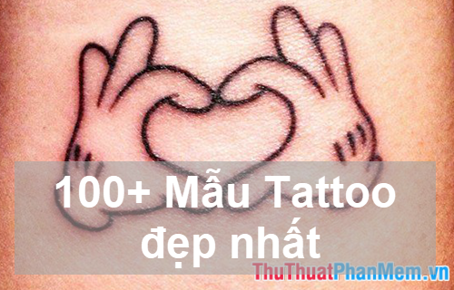100+ Mẫu Tattoo đẹp nhất - Thủ Thuật Phần Mềm