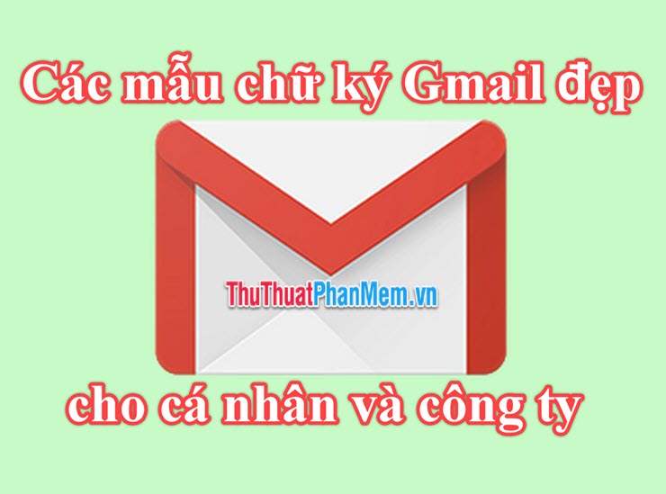 Các mẫu chữ ký Gmail đẹp cho cá nhân, công ty