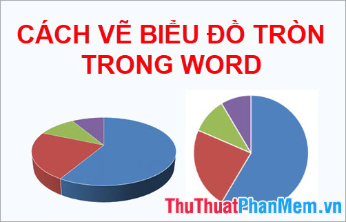 Có cách nào vẽ biểu đồ hình tròn nhanh chóng và tiện lợi trong word không?
