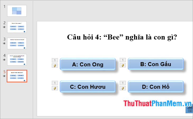 Với câu hỏi số 2, 3, 4 thực hiện tạo slide 3, slide 4, slide 5 tương tự như slide 2