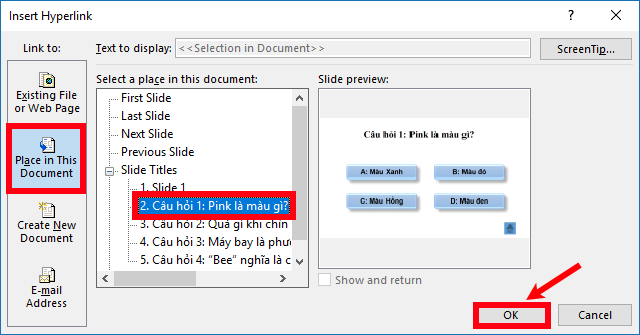 Chọn Slide 2 trong phần Select a place in this document và nhấn OK