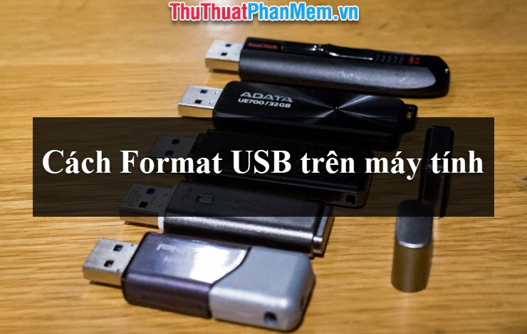 Cách Format USB trên máy tính