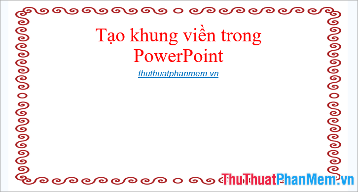 Hướng dẫn tạo khung viền trong Powerpoint