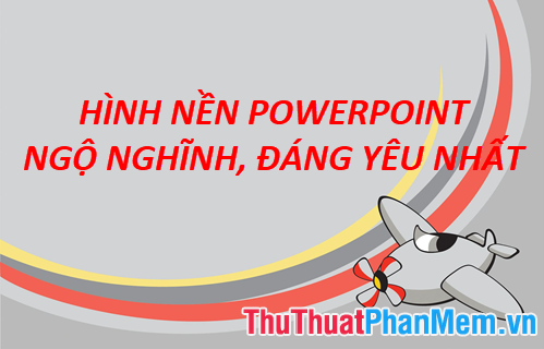 Những mẫu hình nền Powerpoint đáng yêu, ngộ nghĩnh vượt quá 50+