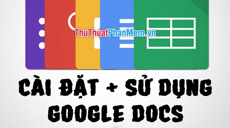 Cách cài đặt và sử dụng Google Docs Offline